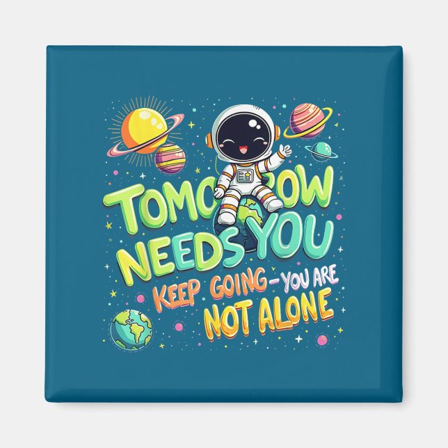 Aimant Tomorrow Needs You Motivational Space Astronaut Gr (Devant)