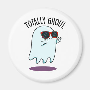Aimant Totalement Ghoul Amusant Cool Halloween jeu de rôl