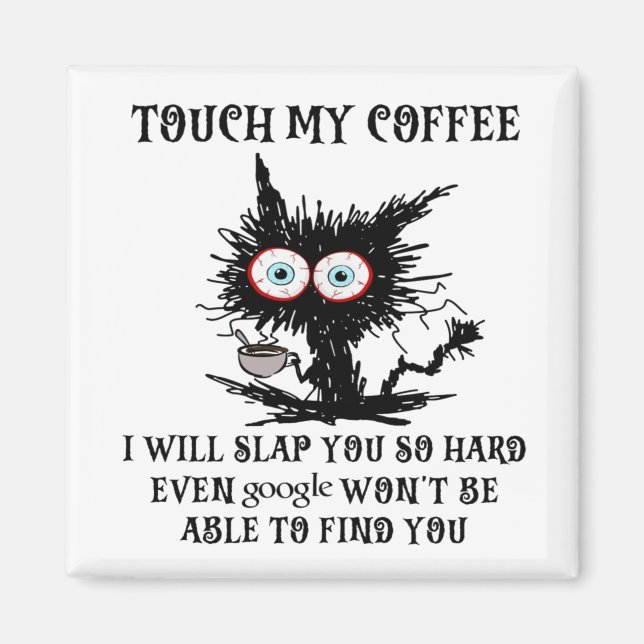 Aimant touchez mon café je vous giflerai si dur chat drôl (Devant)