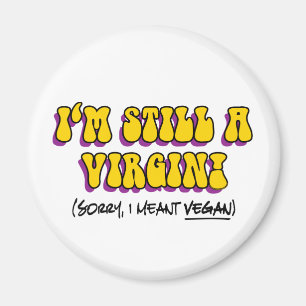 Aimant Toujours Vierge - Je voulais dire Vegan ! Drôle Vé