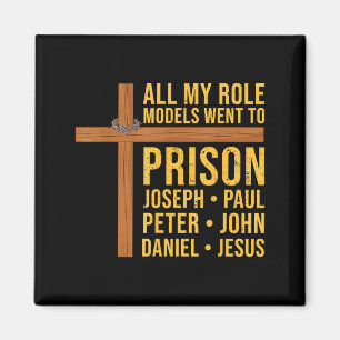 Aimant Tous mes modèles sont allés en prison drôle chréti