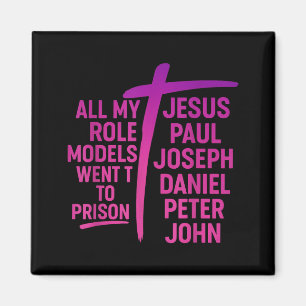 Aimant Tous mes modèles sont allés en prison Jésus Paul J