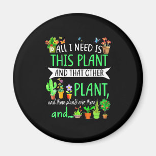 Aimant Tout ce dont j'ai besoin est ce Plante