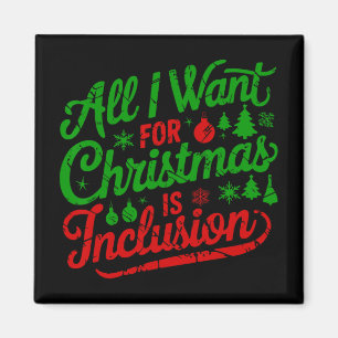 Aimant Tout ce que je veux pour Noël, c'est l'inclusion E