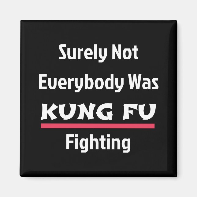 Aimant Tout Le Monde N'Était Sûrement Pas KUNG FU Combatt (Devant)