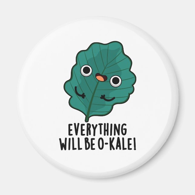 Aimant Tout Sera O-kale Funny Veggie Pun (Devant)