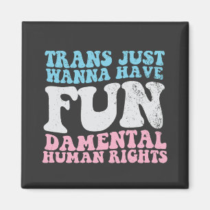 Aimant Trans Just Wanna Avoir Des Droits Humains Fondamen