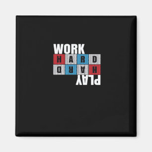 Aimant Travailler dur, Jouer si dur, Motivation, Dédicati