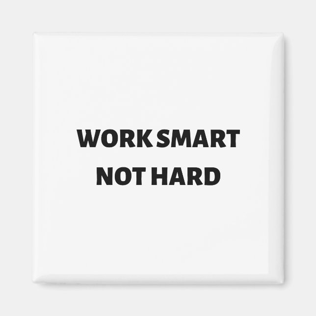 Aimant Travailler intelligemment, pas dur (Devant)
