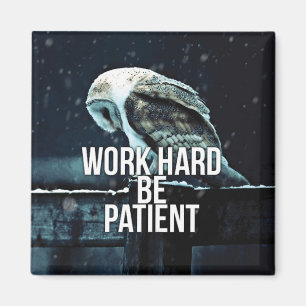 Aimant Travaillez dur, soyez patient - Motivationnel