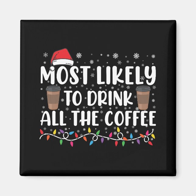 Aimant Très Probable De Boire Tout Le Café Noël (Devant)