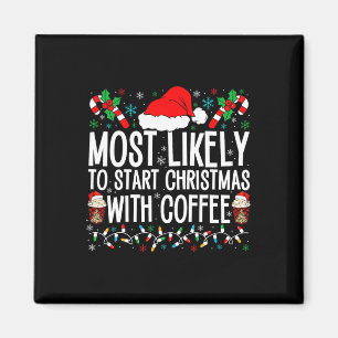 Aimant Très Probable De Commencer Noël Avec Café Funny F