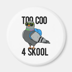Aimant Trop Coo 4 Skool drôle Cool Pigeon Pun