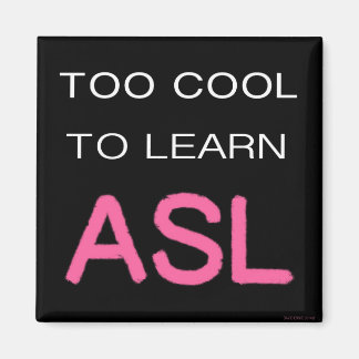 Aimant Trop Cool pour apprendre l'aimant ASL