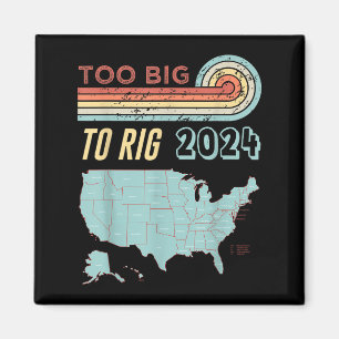 Aimant Trop Gros Pour Être Rig, Trump 2024 Drôle Citation