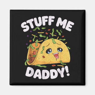 Aimant Trucs papa drôle naughty taco kawaii cinco de