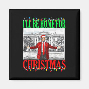 Aimant Trump 2024 Je serai à la maison pour Noël Trump dr