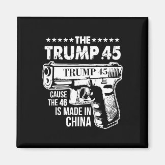 Aimant Trump 45 Parce Que Le 46 Est Fait En Chine