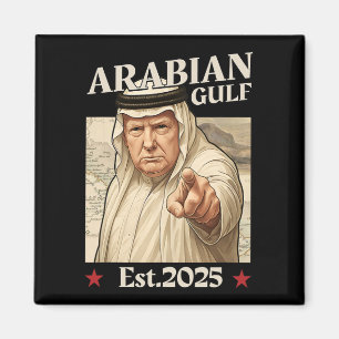 Aimant Trump Arabian Gulf 2025 - Drôle Trump Gulf Of Arab