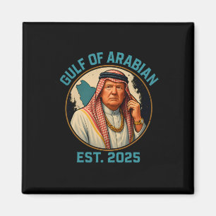 Aimant Trump Arabian Gulf 2025 Drôle Trump Gulf Of Arabia