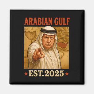 Aimant Trump Arabian Gulf 2025 Drôle Trump Gulf Of Arabia