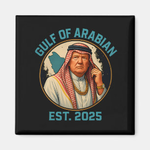 Aimant Trump Arabian Gulf 2025 Drôle Trump Gulf Of Arabia