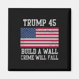 Aimant Trump Construit Un Mur La Criminalité Va Tomber Dr