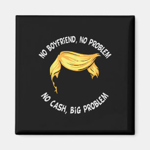 Aimant Trump Dit Pas De Petit Ami Pas De Problème Pas D'E