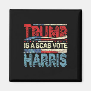 Aimant Trump Est Un Scab Vote Harris Wheimer 2024 Kamala