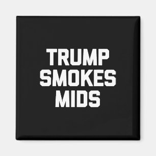 Aimant Trump Fume des Joints - Citation Drôle et Sarcasti