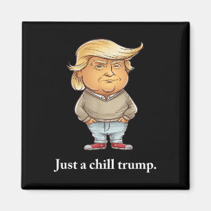 Aimant Trump Je ne suis qu’un gars de l’enfance drôle de