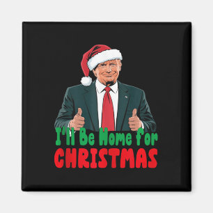 Aimant Trump Sera À La Maison Pour Noël Humoristique Trum