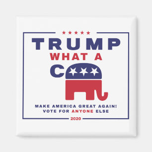Aimant Trump. What A C*** - Anti-Trump campaign poster