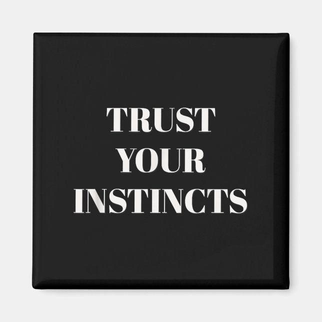 Aimant Trust Your Instincts Motivational  (Devant)