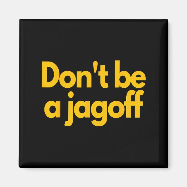Aimant Ttsburgh Funny Don't Be A Jagoff Pennsylvania Home (Devant)
