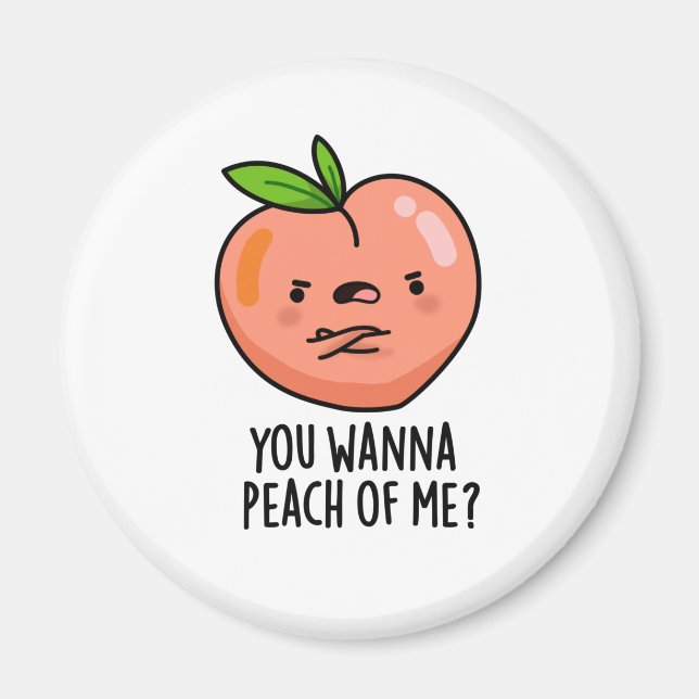 Aimant Tu Veux Peach Of Me Drôle Fruit Pun (Devant)
