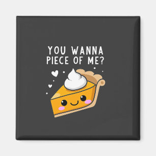 Aimant Tu veux un morceau de moi Thanksgiving Pie