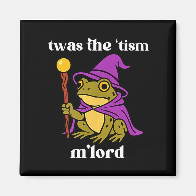 Aimant Twas The tism M'lord Funny Meme Frog Witch Autism  (Devant)