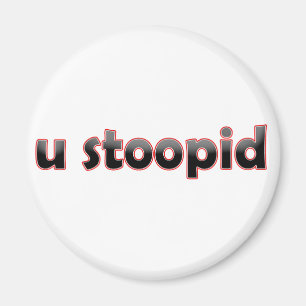 Aimant U Stoopid