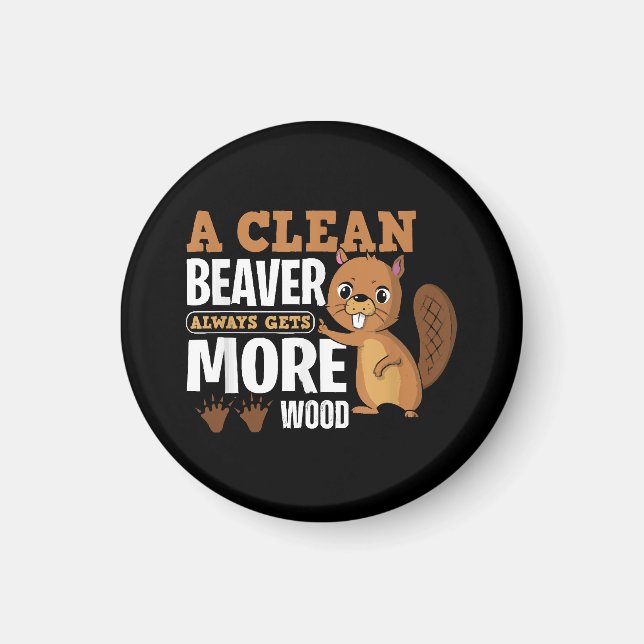 Aimant Un castor propre gagne toujours plus de bois drôle (Devant)