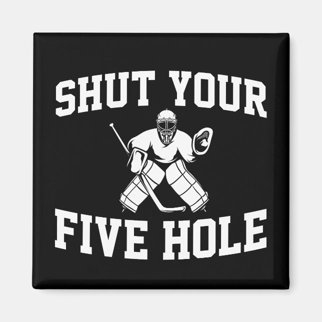 Aimant Un gardien de hockey blanc ferme tes cinq trous (Devant)