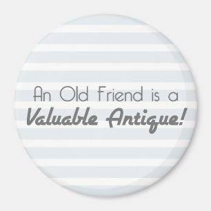Aimant Un vieil ami est une antique précieuse !