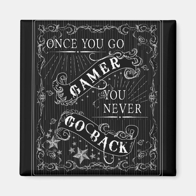 Aimant Une fois que vous allez Gamer vous ne revenez jama (Devant)