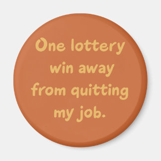 Aimant Une victoire de loterie loin de quitter mon emploi