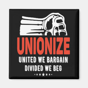 Aimant Unionize - United We Bargain, Divided We Beg