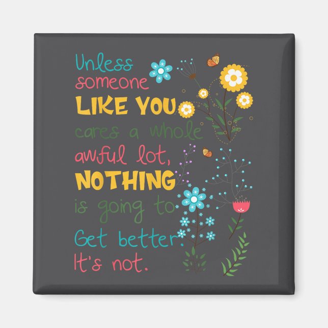 Aimant Unless Someone Like You Cares A Whole Awful Lot  (Devant)
