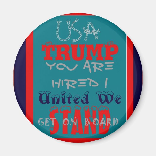 Aimant USA Trump Vous Êtes Embauché ! Nous Sommes Unis ! (Devant)