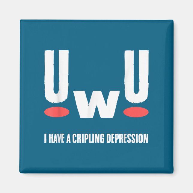 Aimant Uwu I Have Crippling Depression Mental Health Awar (Devant)