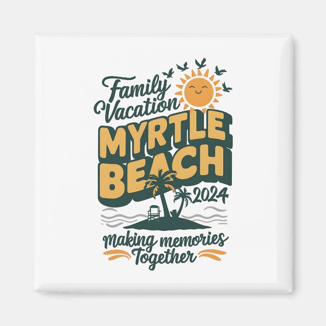 Aimant Vacances en famille Myrtle Beach 2024 Faire des so (Devant)