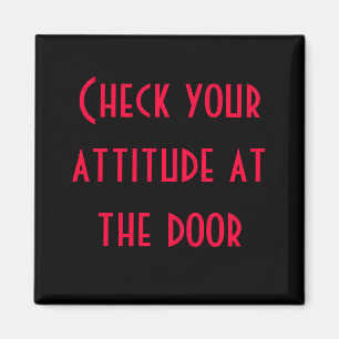 Aimant Vérifiez votre attitude à la porte
